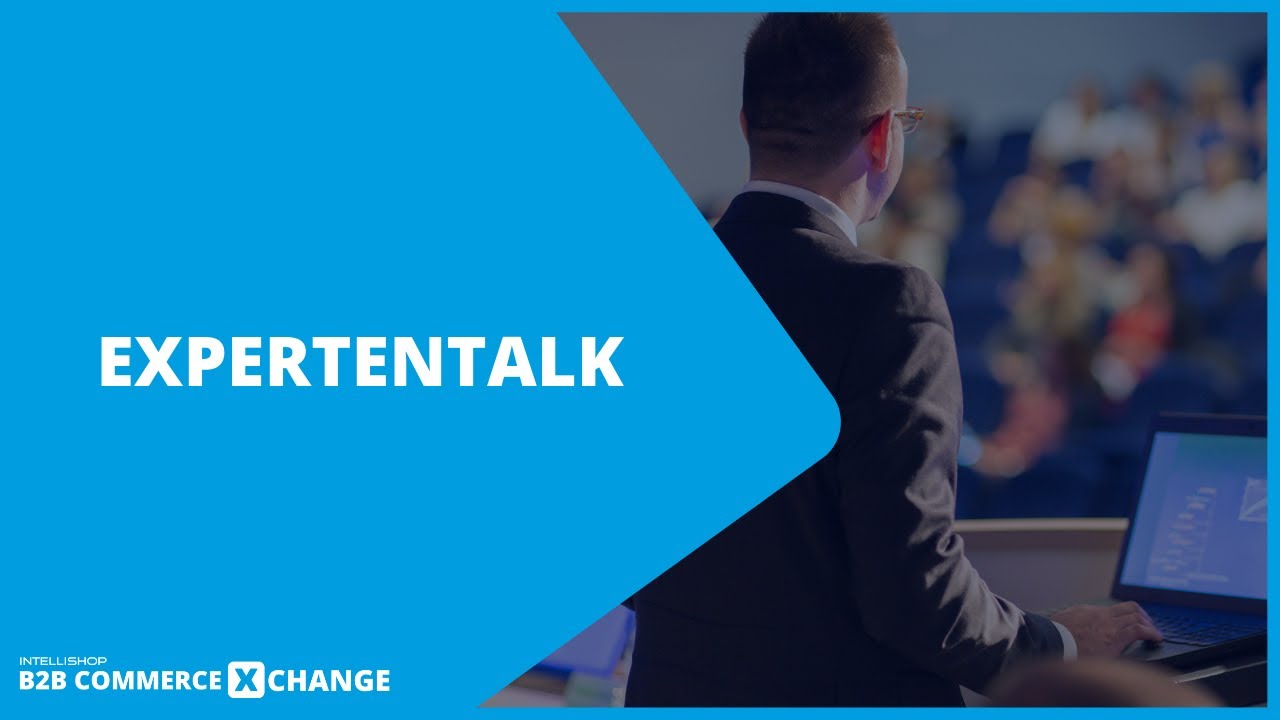 B2B Commerce XChange: Expertentalk