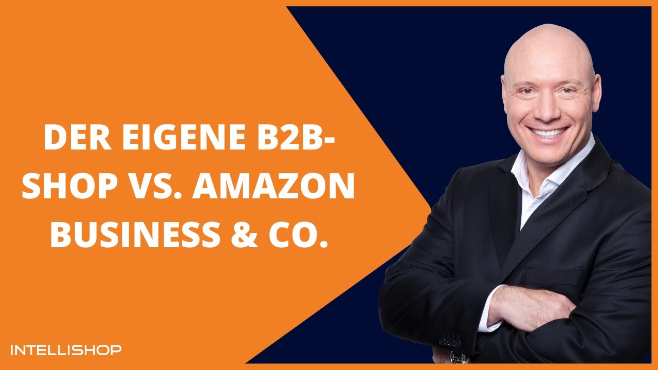 Der eigene B2B-Shop vs. Amazon Business & Co.