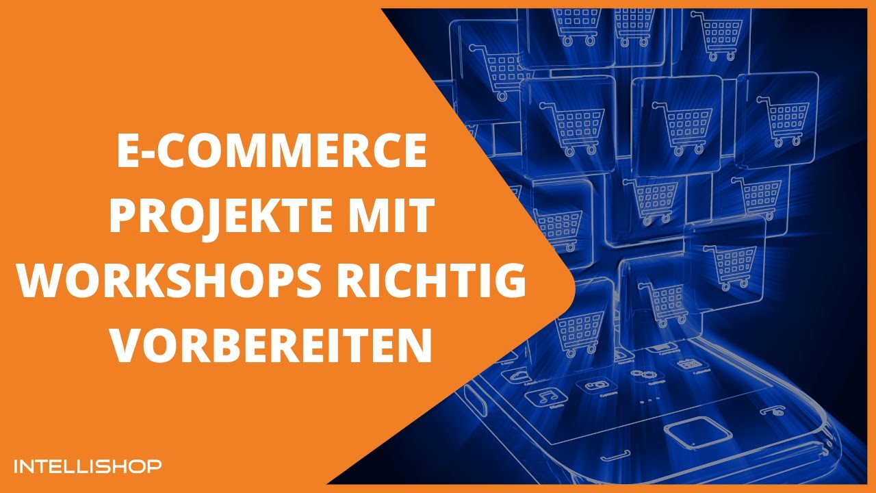 E-Commerce Projekte mit Workshops richtig vorbereiten