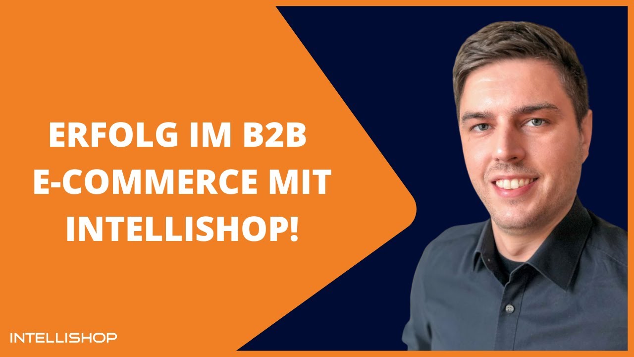 Erfolg im B2B E-Commerce mit IntelliShop!