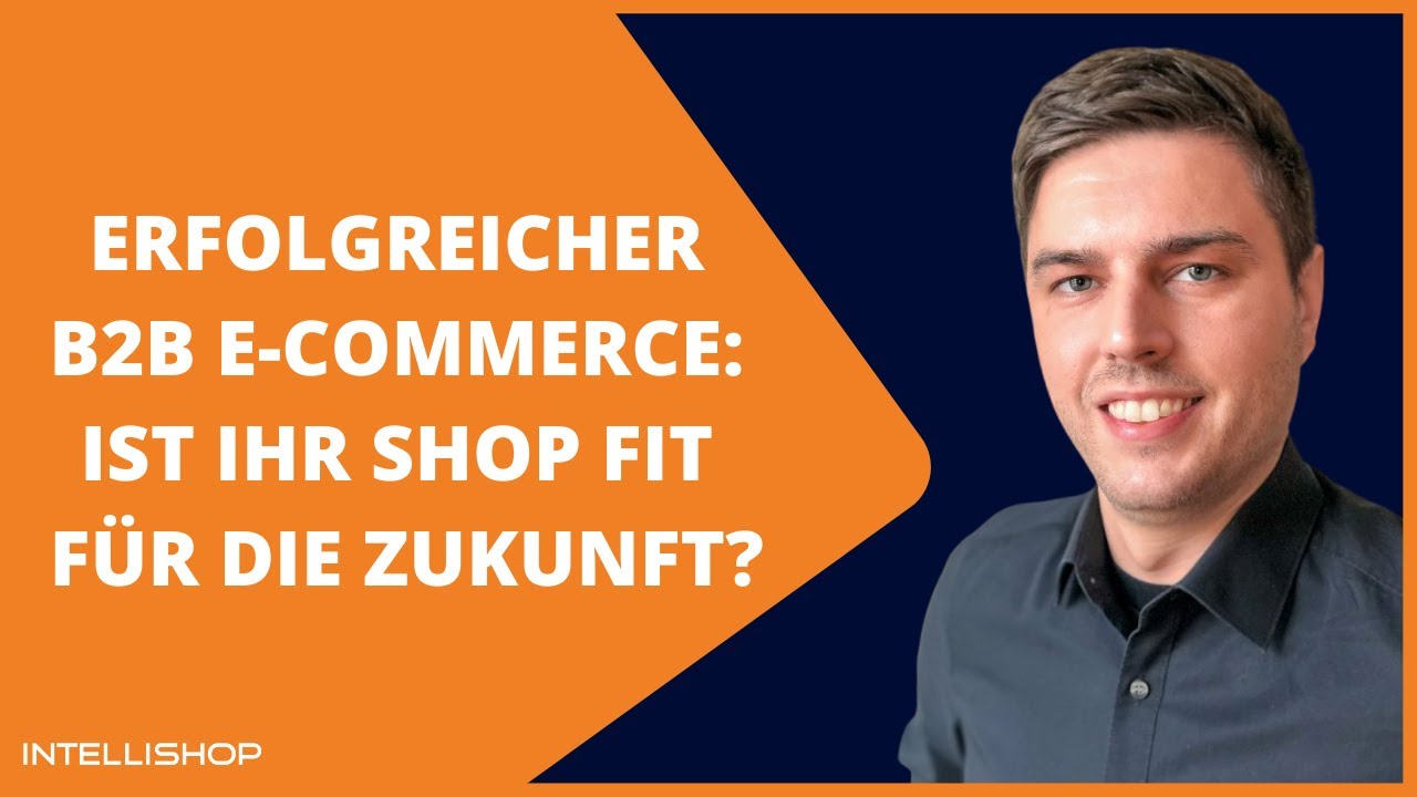 Erfolgreicher B2B E-Commerce: Ist Ihr Shop fit für die Zukunft?