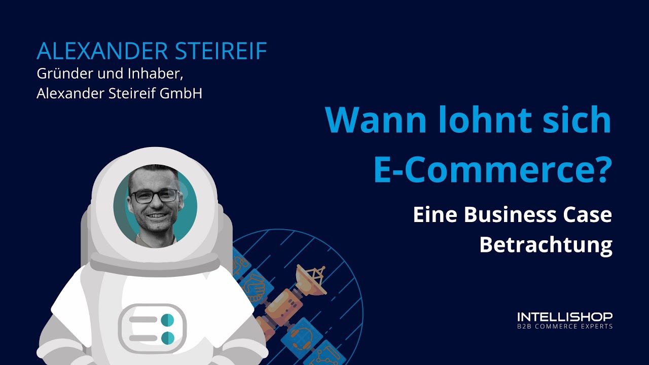 IntelliShop Roadshow: Wann lohnt sich E Commerce - Eine Business Case Betrachtung