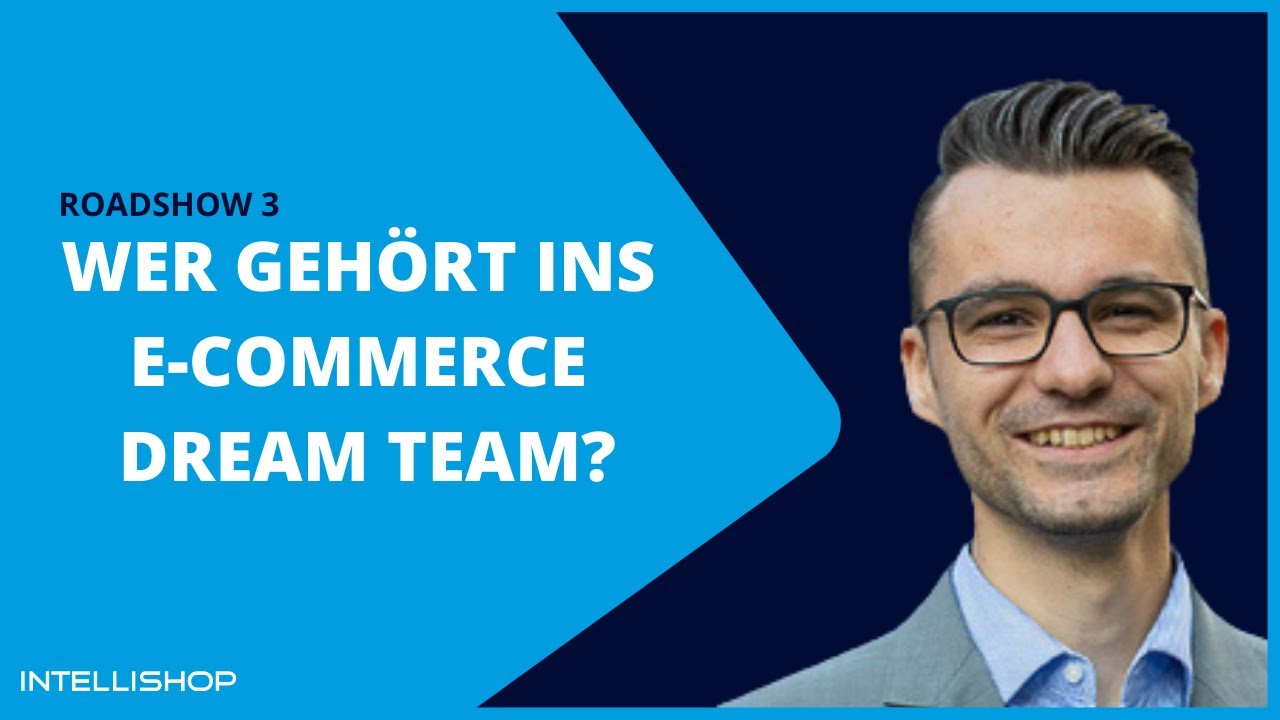 IntelliShop Roadshow: Wer gehört ins E Commerce Dream Team – Stars, Trainer und Ersatzbank