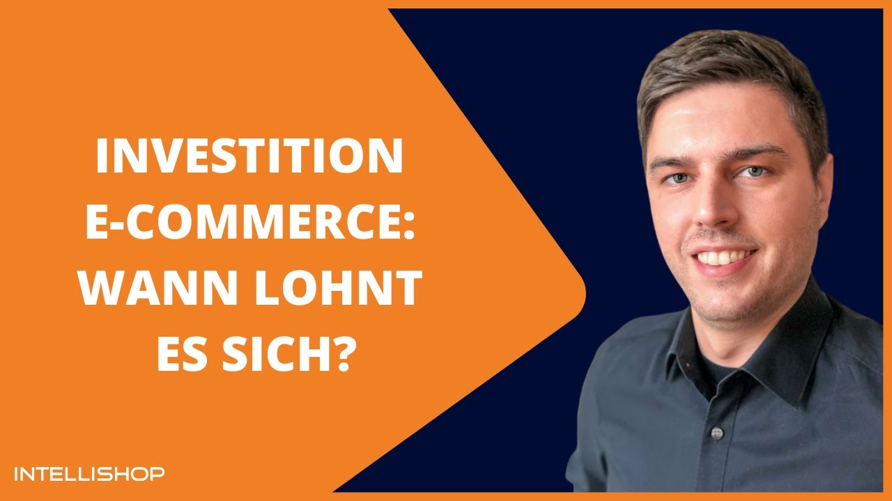 Investition E Commerce - Wann lohnt es sich?