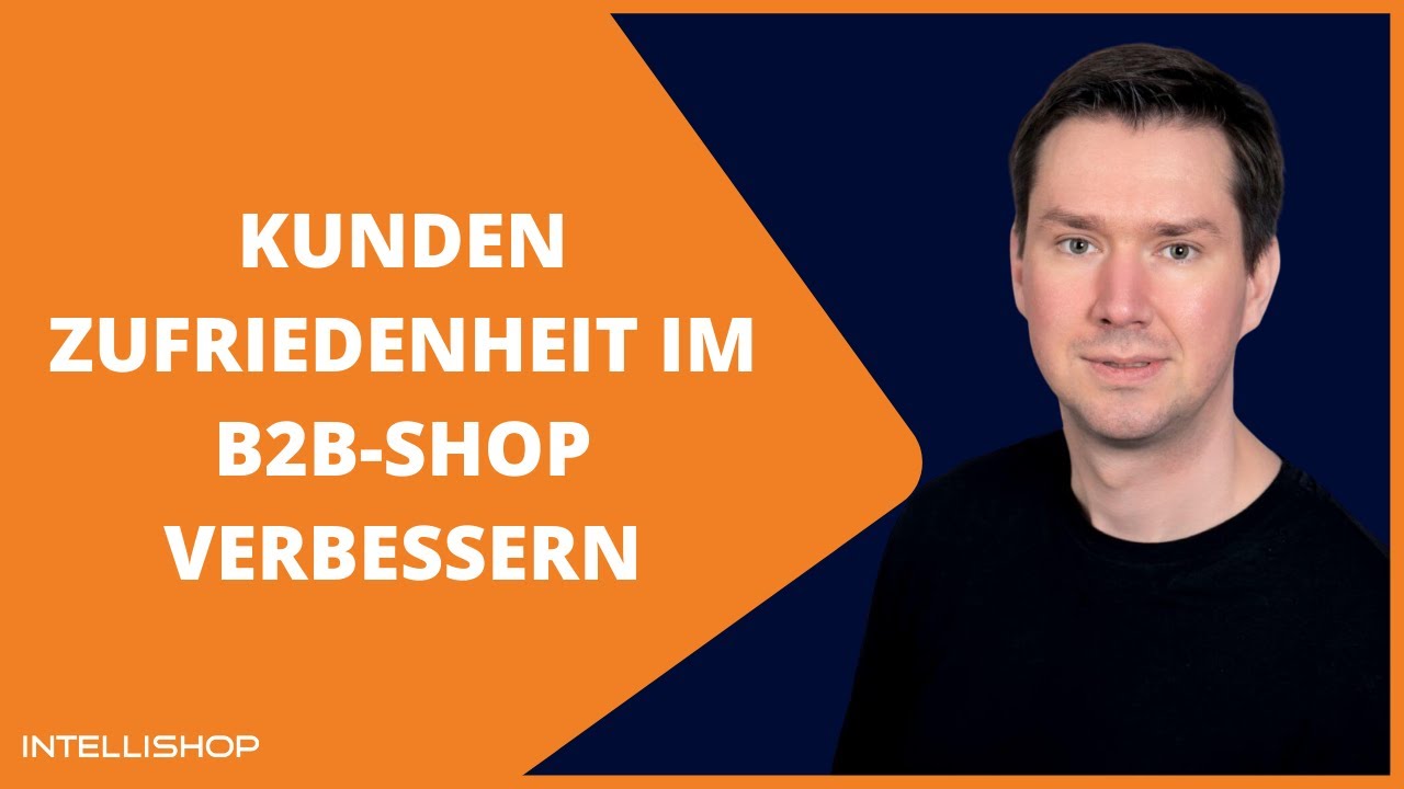 Kundenzufriedenheit im B2B-Shop verbessern - CX & CRM