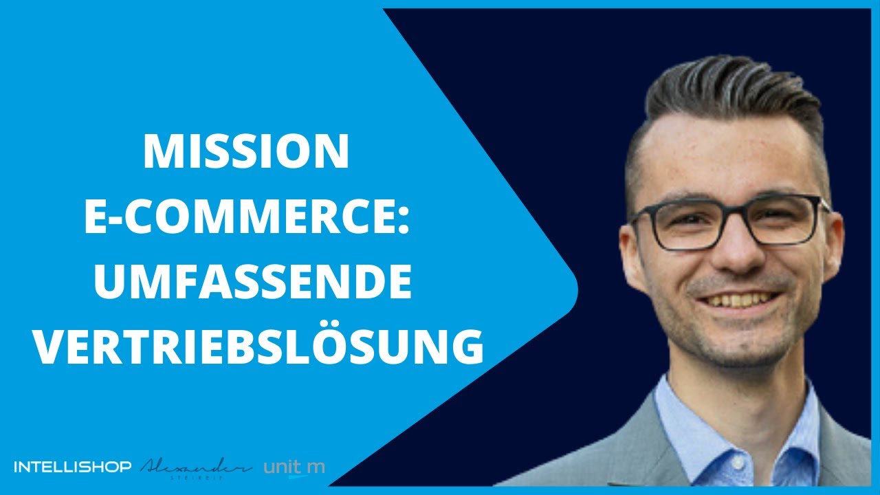 Mission E-Commerce: Vom Shop zur umfassenden digitalen Vertriebslösung