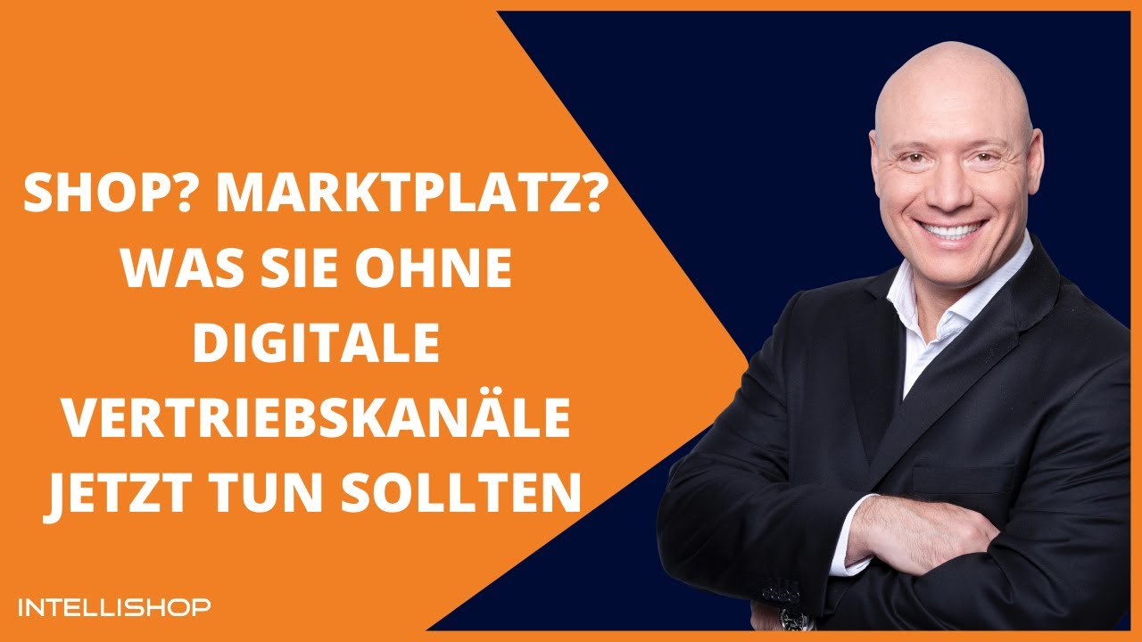 Shop? Marktplatz? – Was Sie ohne Digitale Vertriebskanäle jetzt tun sollten