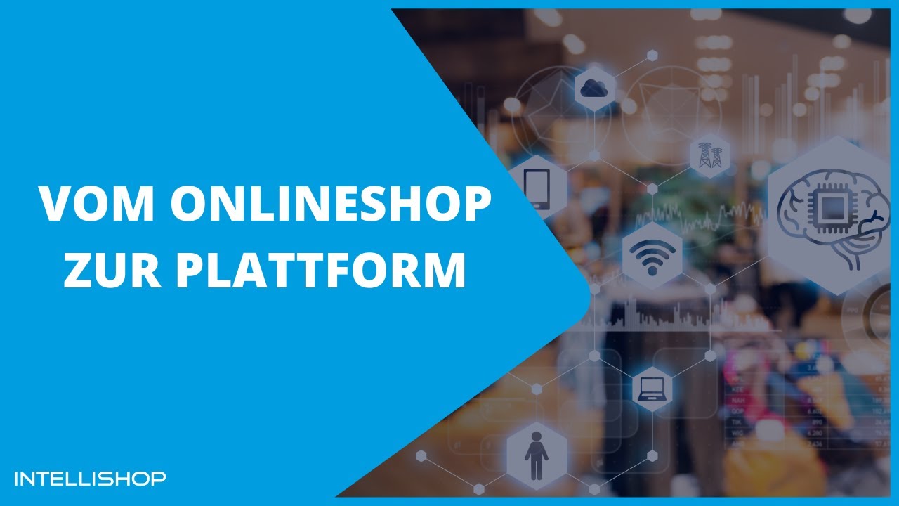 Vom Onlineshop zur Plattform (7. E-Commerce Expertenwoche)